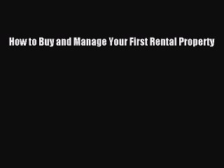 PDF How to Buy and Manage Your First Rental Property PDF Book Free