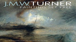J  M  W  Turner  Painting Set Free Ebook pdf download