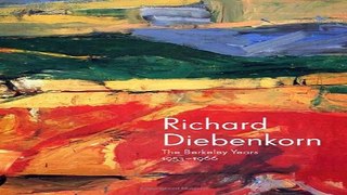 Richard Diebenkorn  The Berkeley Years  1953 1966  Fine Arts Museums of San Francisco  Ebook pdf