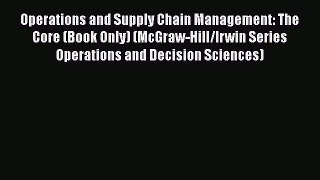 PDF Operations and Supply Chain Management: The Core (Book Only) (McGraw-Hill/Irwin Series