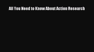 PDF All You Need to Know About Action Research Free Books