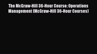PDF The McGraw-Hill 36-Hour Course: Operations Management (McGraw-Hill 36-Hour Courses) PDF