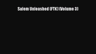 Download Salem Unleashed (FTK) (Volume 3) PDF Free