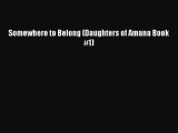 Download Somewhere to Belong (Daughters of Amana Book #1) Free Books