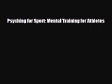 PDF Psyching for Sport: Mental Training for Athletes PDF Book Free