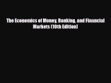 [PDF] The Economics of Money Banking and Financial Markets (10th Edition) Download Full Ebook