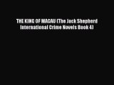 [PDF] THE KING OF MACAU (The Jack Shepherd International Crime Novels Book 4) [Read] Full Ebook