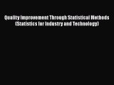 Download Quality Improvement Through Statistical Methods (Statistics for Industry and Technology)
