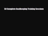 Download 50 Complete Goalkeeping Training Sessions Free Books
