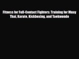 PDF Fitness for Full-Contact Fighters: Training for Muay Thai Karate Kickboxing and Taekwondo