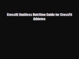 Download Crossfit limitless Nutrition Guide for CrossFit Athletes Ebook