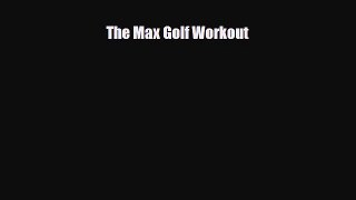 PDF The Max Golf Workout PDF Book Free