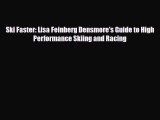 Download Ski Faster: Lisa Feinberg Densmore's Guide to High Performance Skiing and Racing PDF