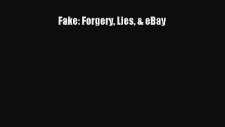 Read Fake: Forgery Lies & eBay Ebook Free