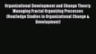 PDF Organizational Development and Change Theory: Managing Fractal Organizing Processes (Routledge