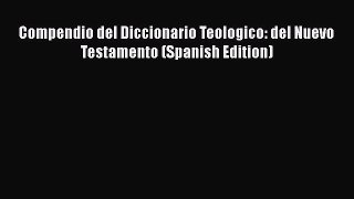 Download Compendio del Diccionario Teologico: del Nuevo Testamento (Spanish Edition) Ebook