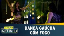 Dança Gaúcha com fogo