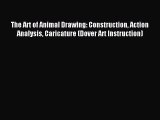 Read The Art of Animal Drawing: Construction Action Analysis Caricature (Dover Art Instruction)