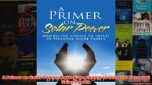 Download PDF  A Primer on Solar Power Making the Choice to Invest in Personal Solar Panels FULL FREE