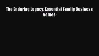 Download The Enduring Legacy: Essential Family Business Values Ebook