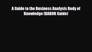 PDF A Guide to the Business Analysis Body of Knowledge (BABOK Guide) Ebook