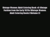 Download Vintage Women: Adult Coloring Book #3: Vintage Fashion from the Early 1920s (Vintage