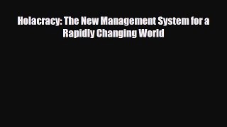 PDF Holacracy: The New Management System for a Rapidly Changing World Ebook