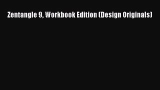 Read Zentangle 9 Workbook Edition (Design Originals) PDF Online