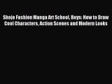 Read Shojo Fashion Manga Art School Boys: How to Draw Cool Characters Action Scenes and Modern