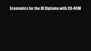 Read Economics for the IB Diploma with CD-ROM Ebook Free