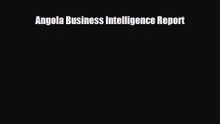 [PDF] Angola Business Intelligence Report Read Online
