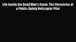 Download Life Inside the Dead Man's Curve: The Chronicles of a Public-Safety Helicopter Pilot