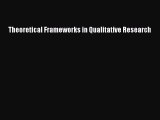 [PDF] Theoretical Frameworks in Qualitative Research Download Online