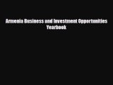 [PDF] Armenia Business and Investment Opportunities Yearbook Read Online