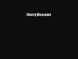 Read Cherry Blossoms Ebook Free