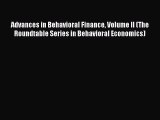 Read Advances in Behavioral Finance Volume II (The Roundtable Series in Behavioral Economics)