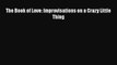 Download The Book of Love: Improvisations on a Crazy Little Thing PDF Online