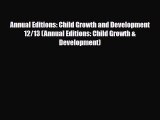 [PDF] Annual Editions: Child Growth and Development 12/13 (Annual Editions: Child Growth &