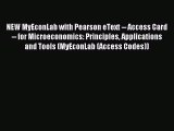 Read NEW MyEconLab with Pearson eText -- Access Card -- for Microeconomics: Principles Applications