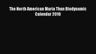 PDF The North American Maria Thun Biodynamic Calendar 2016 Free Books