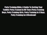 [PDF] Potty Training Bible: A Guide To Getting Your Toddler Potty Trained In NO Time (Potty