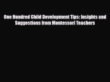 [PDF] One Hundred Child Development Tips: Insights and Suggestions from Montessori Teachers