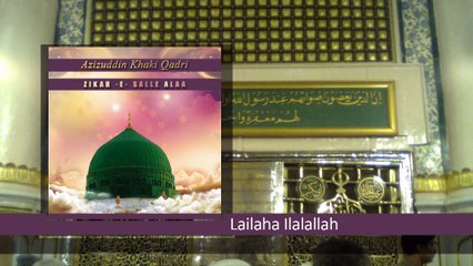 Lailaha Ilalallah - Azizuddin Khaki Qadri - Haq Library - Official Video