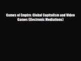 [PDF] Games of Empire: Global Capitalism and Video Games (Electronic Mediations) Read Full