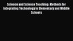 Download Science and Science Teaching: Methods for Integrating Technology in Elementary and