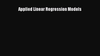 Download Applied Linear Regression Models PDF Online