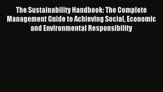 Read The Sustainability Handbook: The Complete Management Guide to Achieving Social Economic