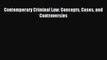 Read Contemporary Criminal Law: Concepts Cases and Controversies Ebook Free