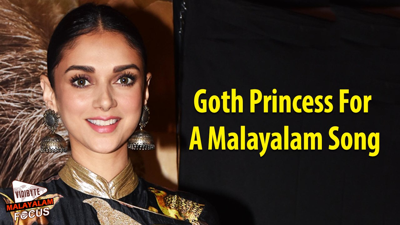 Aditi Rao Hydari turns Goth Princess For a Malayalam Song || Malayalam Focus