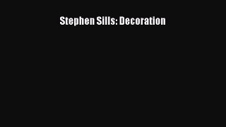 Read Stephen Sills: Decoration Ebook Free